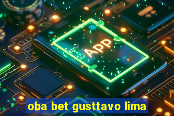 oba bet gusttavo lima